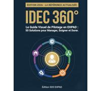 IDEC 360°: 50 Solutions pour Manager, Soigner et Durer (Le Développement Personnel du Soignant)