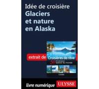 Idée De Croisière - Glacier Et Nature En Alaska (ebook)
