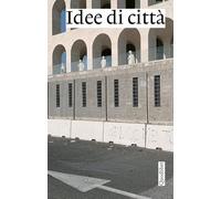 Idee di città (Quodlibet Studio. Città e paesaggio. Fuori formato)