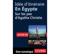Idée Ditinéraire En Egypte : Sur Les Pas D Agatha Christie (ebook)