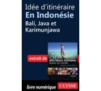 Idée Ditinéraire En Indonésie : Bali Java Et Karimunjawa (ebook)