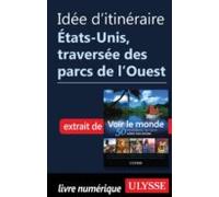 Idée Ditinéraire - Etats-unis Traversée Des Parcs De Louest (ebook)