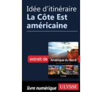 Idée Ditinéraire - La Côte Est Américaine (ebook)