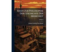 Ideen Zur Philosophie Der Geschichte Der Menscheit