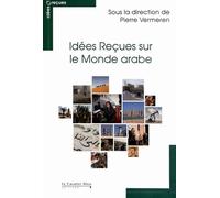 Idées Reçues sur le Monde arabe