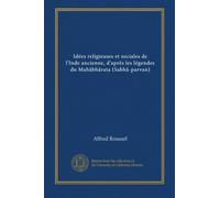Idées religieuses et sociales de l'Inde ancienne, d'après les légendes du Mahâbhârata (Sabhâ-parvan)