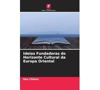 Ideias Fundadoras do Horizonte Cultural da Europa Oriental