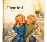 Identical: but I am me & you are you