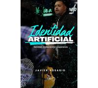 Identidad Artificial: Sanidad, restauración y esperanza