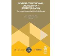 Identidad constitucional, Unión Europea y descentralización. Una encrucijada en la historia de Europa (Monografías Maior)