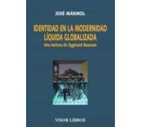 Identidad En La Modernidad Liquida Globalizada: Una Lectura De Zygmunt