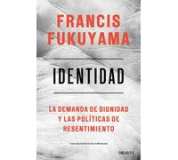 Identidad: La demanda de dignidad y las políticas de resentimiento (Deusto)
