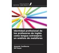 Identidad profesional de los profesores de inglés como lengua extranjera: un análisis de metáforas