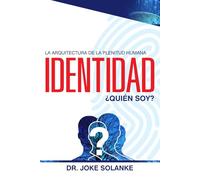 IDENTIDAD: ¿Quién Soy Yo?: Descubriendo identidad, propósito y dirección en un mundo de confusión