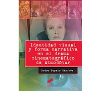 Identidad visual y forma narrativa en el drama cinematográfico de Almodóvar (Ensayo)