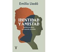 Identidad y amistad: Palabras para un mundo posible (Pensamiento)