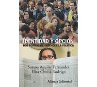 Identidad y opción: dos formas de entender la política: Dos Formas De Entender La Politica (Alianza Ensayo)