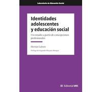 Identidades adolescentes y educación social: Un estudio a partir de concepciones profesionales: 32 (Laboratorio de Educación Social)