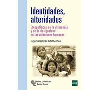 Identidades, Alteridades: Etnopolíticas de la diferencia y la desigualdad en las relaciones humanas (Manuales)