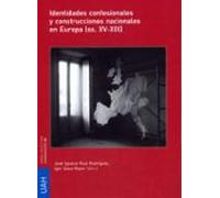 Identidades Confesionales Y Construcciones Nacionales En Europa ( Ss.x