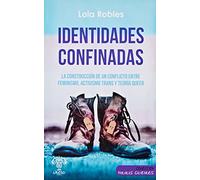 Identidades confinadas: La construcción de un conflicto entre feminismo, activismo trans y teoría queer: 1 (Patatas calientes)