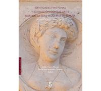 Identidades femeninas y su relación con las artes durante la Edad Moderna en España: Aportaciones y revisiones (Sílex Universidad Magnum)