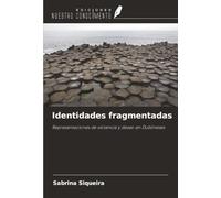 Identidades fragmentadas: Representaciones de violencia y deseo en Dublineses