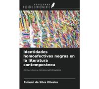 Identidades homoafectivas negras en la literatura contemporánea: Homocultura y literatura afrobrasileña
