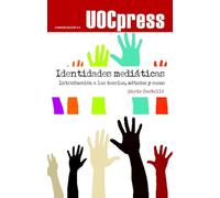 Identidades mediáticas. Introducción a las teorías, métodos y casos: 3 (UOCPress Comunicación)
