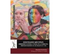 Identidades múltiples. Hibridismo cultural y social en la narrativa hispanounidense de los siglos XX y XXI