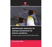 Identificação molecular de estirpes bacterianas de aterros sanitários: Com base na sequência do gene 16S rRNA do distrito de Gujrat