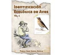 Identificación Ecológica de Aves: Ornitología de campo por las montañas mediterráneas: Volume 1