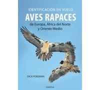 Identificación en vuelo. Aves rapaces de Europa, África del Norte y Oriente Medio | Dick Forsman