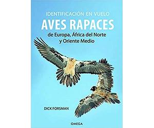 Identificación en Vuelo de Aves Rapaces de Europa, África del Norte y Oriente Medio (GUIAS DEL NATURALISTA. AVES)