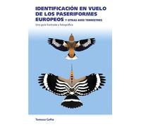 Identificación en vuelo de los paseriformes europeos: 20 (GUIAS DEL NATURALISTA)