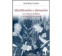 Identificación y alienación: La cultura política y el tardofranquismo: 14 (Història i Memòria del Franquisme)