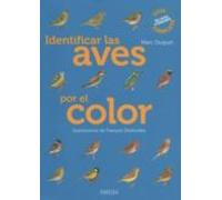 Identificar Las Aves Por El Color (GUIAS DEL NATURALISTA - AVES)