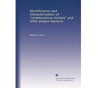 Identification and characterization of "streptococcus mutans" and other plaque bacteria