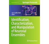 Identification, Characterization, and Manipulation of Neuronal Ensembles: 215 (Neuromethods)