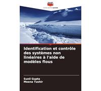 Identification et contrôle des systèmes non linéaires à l'aide de modèles flous