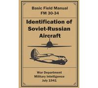 Identification of Soviet-Russian Aircraft: FM 30-34. July 1941