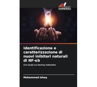 Identificazione e caratterizzazione di nuovi inibitori naturali di NF-κb: Uno studio sul docking molecolare