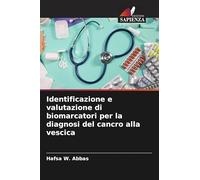 Identificazione e valutazione di biomarcatori per la diagnosi del cancro alla vescica