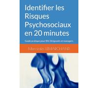 Identifier les Risques Psychosociaux en 20 minutes: Guide pratique pour RH, Dirigeants et managers (PILIER 1 - LES FONDAMENTAUX QVT (5 ebooks))