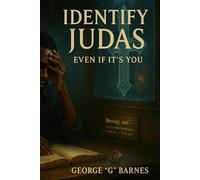 IDENTIFY JUDAS: EVEN IF IT’S YOU: A SoulLit Noir Testament of Accountability and Restoration