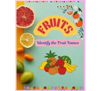Identify the Fruit Names - Fun & Educational Book for Kids