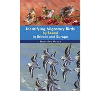 Identifying Migratory Birds by Sound in Britain and Europe (Helm Identification Guides)