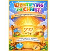 Identifying the Christ: A Bible Prophecy Coloring Book: Investigating the Messianic Prophecies Fulfilled by Jesus (Reflect His Light Coloring Books)
