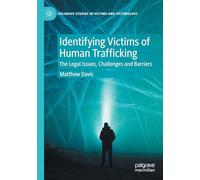 Identifying Victims of Human Trafficking: The Legal Issues, Challenges and Barriers
