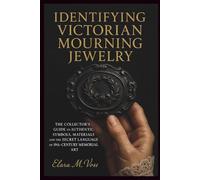 Identifying Victorian Mourning Jewelry: The Collector's Guide to Authentic Symbols, Materials, and the Secret Language of 19th-Century Memorial Art